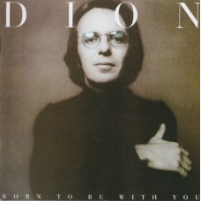 DION Born To Be With You / Streetheart (Ace CDCHD 793)  UK 2001 CD 
